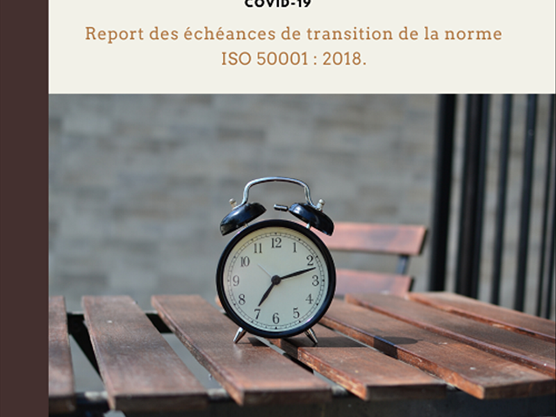 COVID-19 : report des échéances de transition de la norme ISO 50001 : 2018