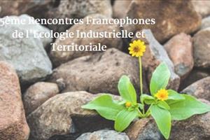 Rencontres Francophones de l'Ecologie Industrielle et Territoriale 2020 : AD FINE et Echelles et Territoires sont présents !